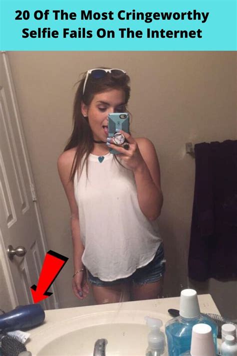 20 Of The Most Cringeworthy Selfie Fails On The Internet Selfie Fail