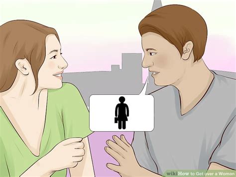 3 Ways To Get Over A Woman Wikihow