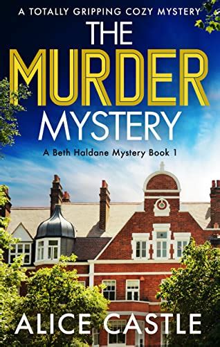 The Murder Mystery A Totally Gripping Cozy Murder Mystery