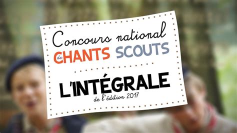 Concours National De Chants Scouts 2017 Lintégrale Youtube