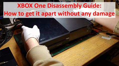 Xbox One Disassembly Guide Teardown Procedure How To Get It Apart Hot