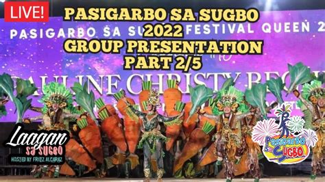 Pasigarbo Sa Sugbo 2022 Group Presentation Part 25 Live Youtube