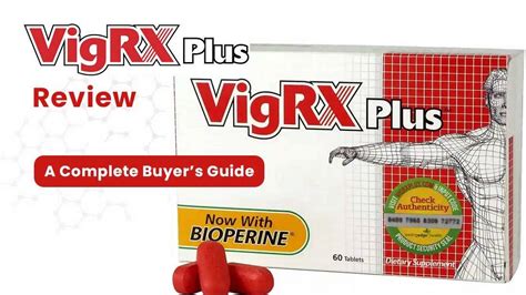 Vigrx Plus Reviews A Complete Buyers Guide How It Works Ingredients And Beneficial Results