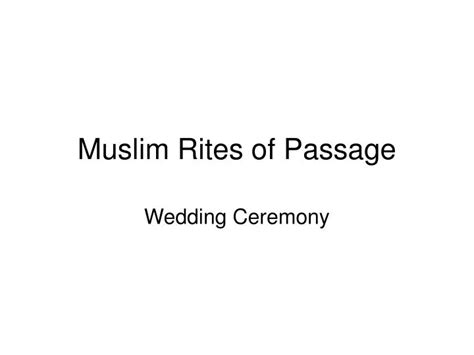 Ppt Muslim Rites Of Passage Powerpoint Presentation Free Download
