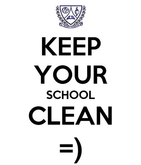 Keep Your School Clean Poster N Keep Calm O Matic