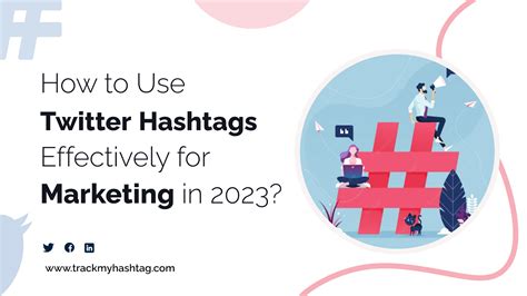 How To Use Twitter Hashtags Effectively For Marketing In 2023