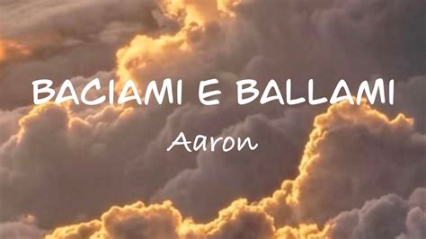 Aaron Baciami E Ballami Testo Lyrics Audio Completo G A I A Youtube