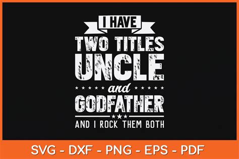 I Have Two Titles Uncle And Godfather Fathers Day Svg Cutting File