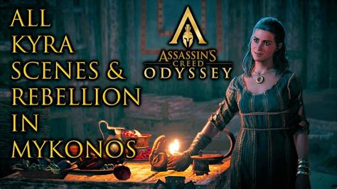 Assassin S Creed Odyssey All Kyra Scenes And Rebellion In Mykonos