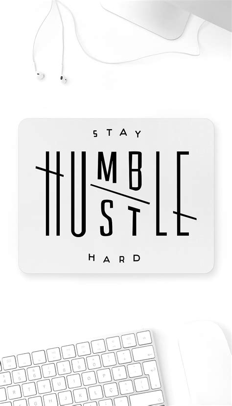 Stay Humble Hustle Hard White Mouse Pad HD Phone Wallpaper Pxfuel