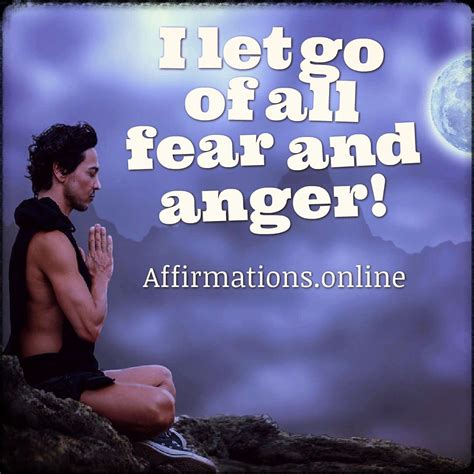 I Let Go Of All Fear And Anger Affirmations Anger Quotes Let Go Of