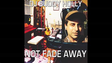 Dj Buddy Holly Not Fade Away Full Album Youtube
