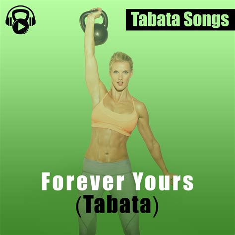 Forever Yours Tabata Songs