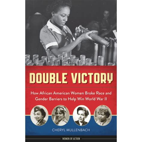 Double Victory How African American Women Broke Race And Gender