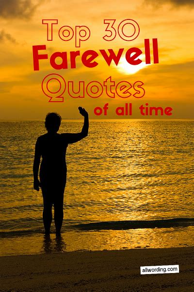 Top 30 Farewell Quotes Of All Time Farewell Quotes Best Farewell