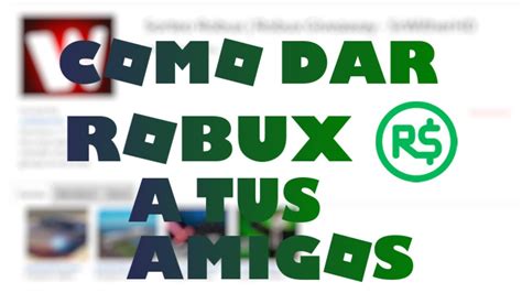 Formas De Dar Robux A Tus Amigos Roblox Srwitherhd Youtube