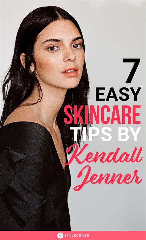 7 Easy Skincare Tips Kendall Jenner Swears By Celebrity Skin Care Celebrity Skin Care Routine