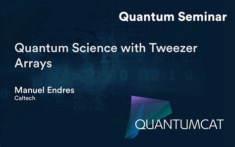 Seminario Quantum Science With Tweezer Arrays Quantumcat