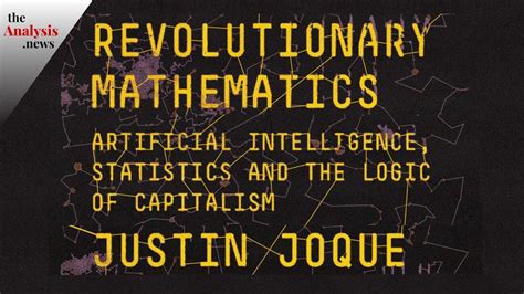 Revolutionary Mathematics Artificial Intelligence Statistics And The
