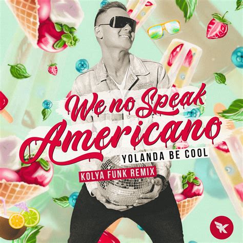 Yolanda Be Cool We No Speak Americano Kolya Funk Remix Dj Kolya Funk