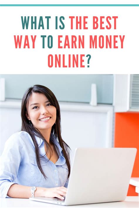 What Is The Best Way To Earn Money Online Ways To Earn Money Money