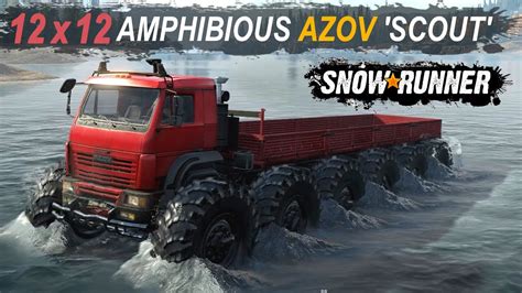 Snowrunner Mods Azov 7330 Xml Edit 12x12 Fast Amphibious Scout