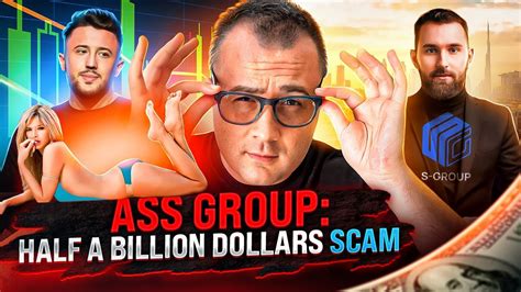Ass Group Half A Billion Dollars Scam Youtube