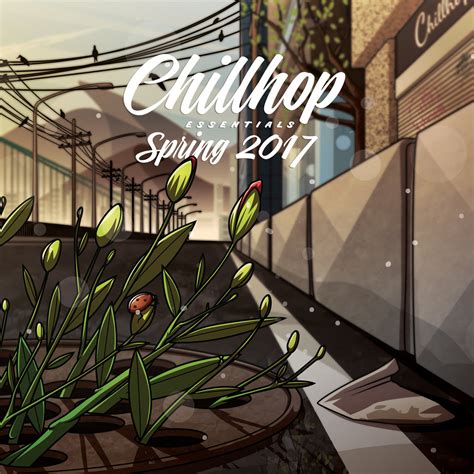 Chillhop Essentials Spring 2017 Chillhop Music