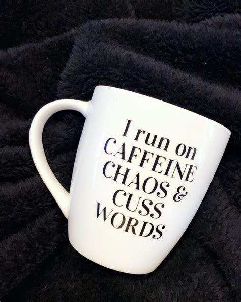 I Run On Caffeine Chaos And Cuss Words Coffee Mug 🖤 Cuss Words Words