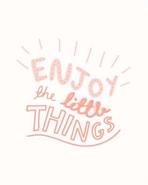 Enjoy The Little Things Short Happy Quotes Cute Short Quotes Happy