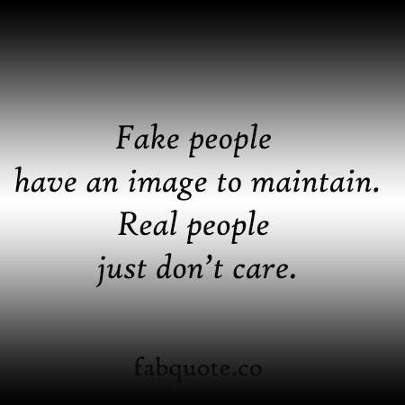 The world is packed with a lot of fake faces who pretend to look real at all costs, but in actual, they are not real. Quotes About Fake People Who Love You. QuotesGram