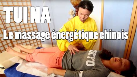 Le Massage énergétique Chinois Tui Na Youtube