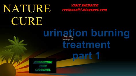 Urination Burning Treatment Part 1 Youtube