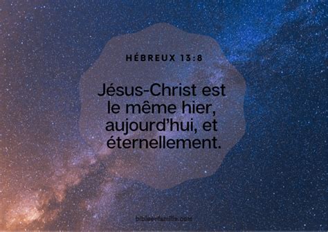 Hébreux 13 8 Jésus Christ est le même hier aujourdhui et