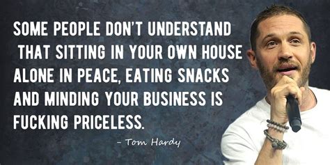 25 Tom Hardy Quotes That Will Bring More Wisdom To Your Life Tom Hardy Quotes Wisdom Quotes