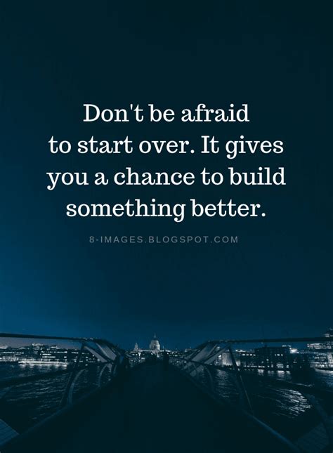 Dont Be Afraid To Start Over It Gives You A Chance To