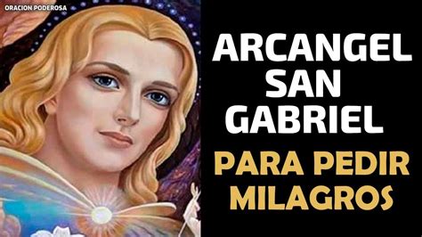 Oración Al Arcangel San Gabriel Para Pedir Milagros Youtube