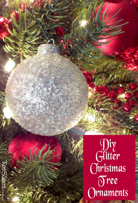Diy Glitter Christmas Tree Ornaments Two Sisters Crafting