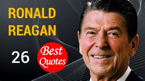 The 26 Best Quotes By Ronald Reagan Youtube