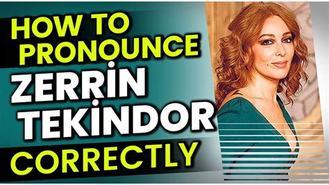 How To Pronounce Say Zerrin Tekindor Correctly In Turkish YouTube