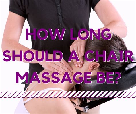 How Long Should A Chair Massage Be Nivati