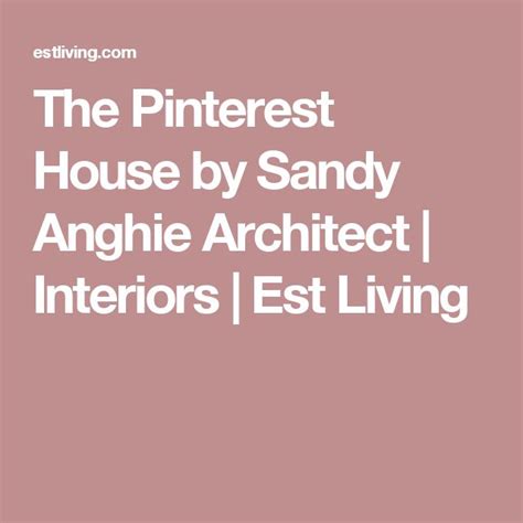 the pinterest house by sandy anghie architect interiors est living architect sandy house