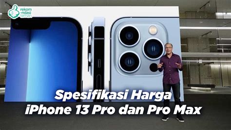 Spesifikasi Dan Harga Iphone 13 Pro Max Spesifikasi Dan Harga Iphone 11