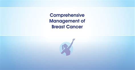 Comprehensive Management Of Breast Cancer