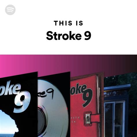 Stroke 9 Spotify Listen Free