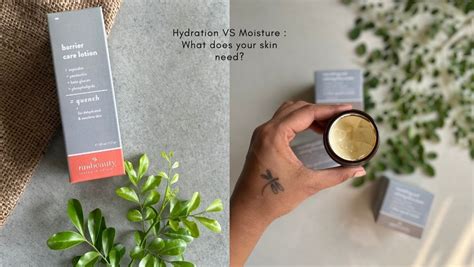Hydration Vs Moisture What Does Your Skin Need