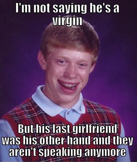 Virginity Unleashed Quickmeme