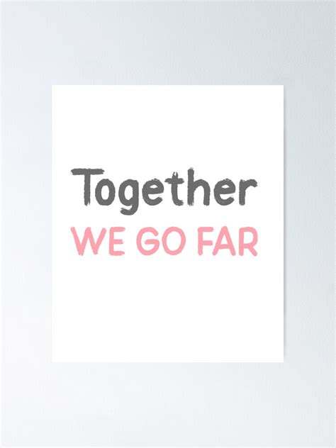 Together We Go Far Poster By Jellyaf Redbubble