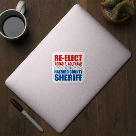 Re Elect Rosco Coltrane For Sheriff Rosco Coltrane Sticker Teepublic