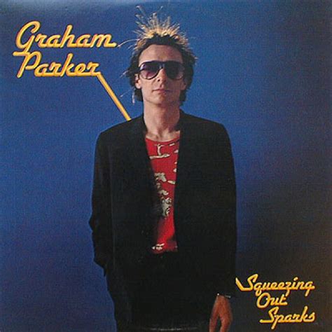 Graham Parker Squeezing Out Sparks 1979 Graham Parker Vintage